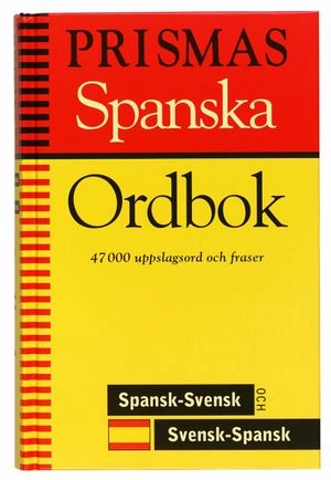 Prismas spanska ordbok : spansk-svensk, svensk-spansk, grammatik :47000 uppslagsord och fraser; 1998