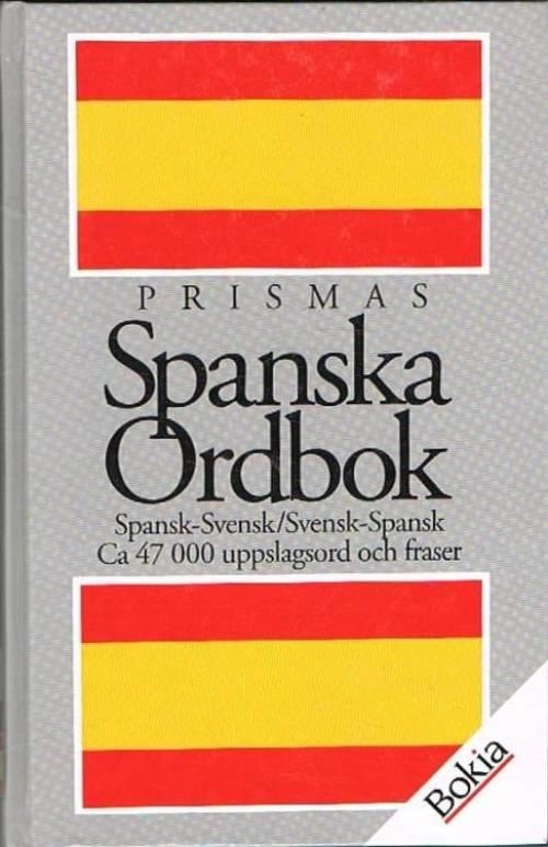 Prismas spanska ordbok : spansk-svensk, svensk-spansk, grammatik : [ca 47000 uppslagsord och fraser]; Nordstedt; 1998