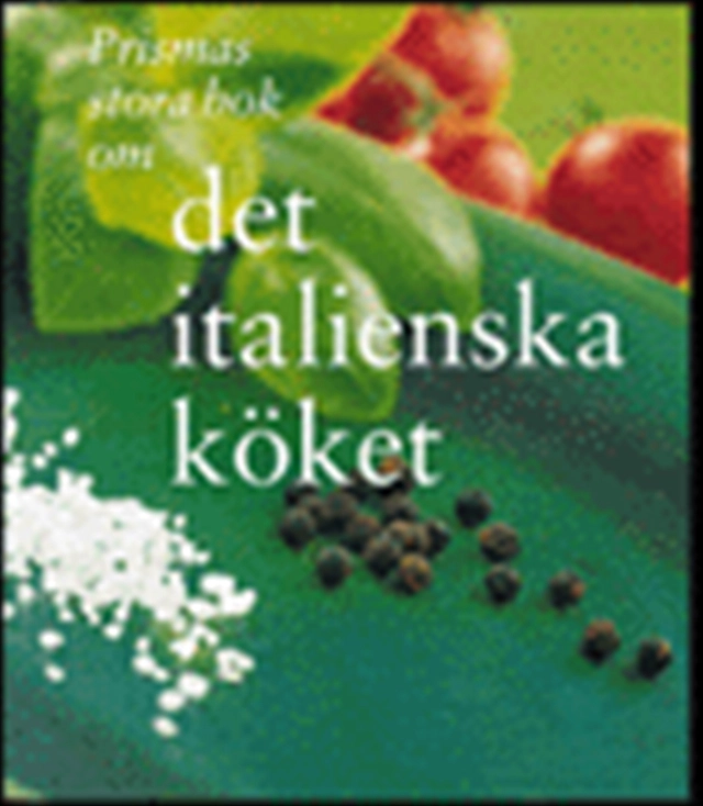 Prismas stora bok om det italienska köket; Jean Cazals, William Adams-Lingwood, Eva Linderoth; 1999