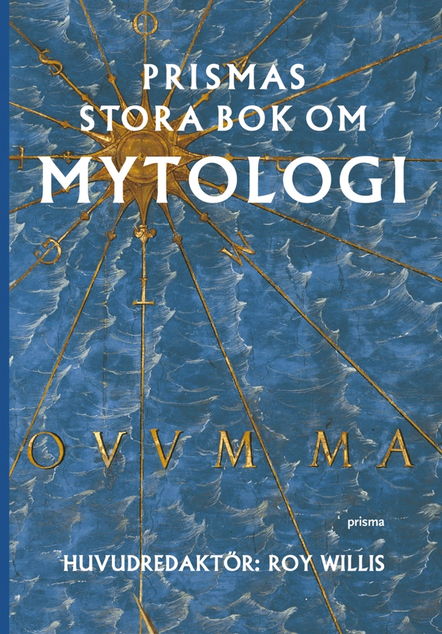 Prismas stora bok om mytologi; Roy Willis; 2006