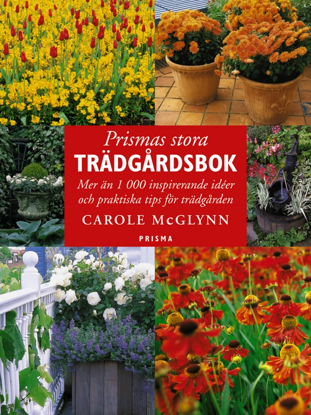 Prismas stora trädgårdsbok; Carole McGlynn; 2000
