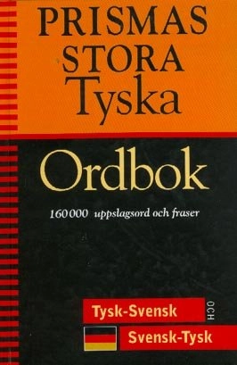Prismas stora tyska ordbok : tysk-svensk, svensk-tysk : 160000 uppslagsord och fraser; Råben/Prisma; 1998