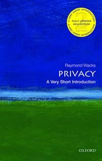 Privacy : a very short introduction; Raymond Wacks; 2015