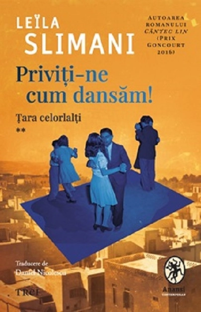 Priviti-ne cum dansam! Tara celorlalti; Leïla Slimani; 2024