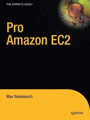 Pro Amazon EC2 and WS:Elastic Compute Cloud and Web Services Developmentwit; Max Wejstorp, Donald S. MacQueen, Edward M. Mikhail, Carlos Malamud, Simoneta (EDT) Negrete-yankelevich, Mahaya; 2009