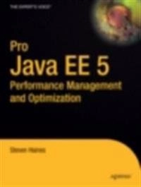 Pro Java EE 5 Performance Management and Optimization; Steven Haines; 2006