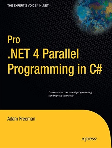 Pro .NET 4 Parallel Programming in C#; Adam Freeman; 2010