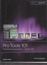Pro Tools Fundamentals I: Pt101 V12. 8Avid learning seriesClass : MusicReserve : Kenehan, Garrett; Frank D. Cook; 2017