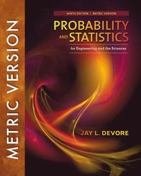 Probability and statistics for engineering and the sciences; Jay L. Devore; 2017