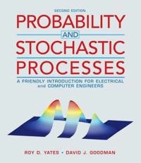 Probability and Stochastic Processes: A Friendly Introduction for Electrica; Roy D. Yates, David J. Goodman; 2004
