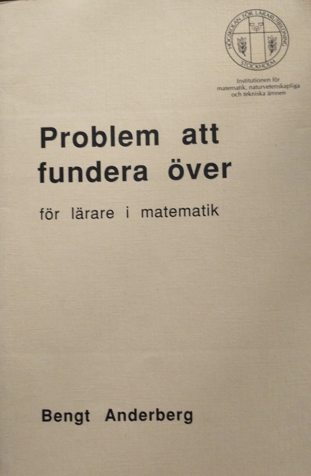 Problem att fundera över : för lärare i matematik; Bengt Anderberg; 1990