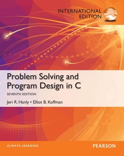 Problem solving and program design in C; Jeri R. Hanly; 2013