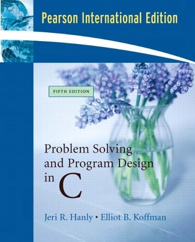 Problem solving and program design in C; Jeri R. Hanly; 2007