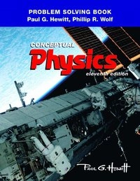 Problem solving in conceptual physics; Paul G. Hewitt; 2010