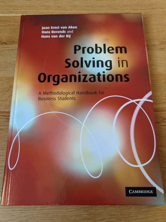 Problem Solving in Organizations; Joan Ernst van Aken, Hans Berends och Hans; 2007