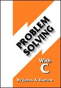 Problem solving with C; Jacqueline A. Jones; 1996