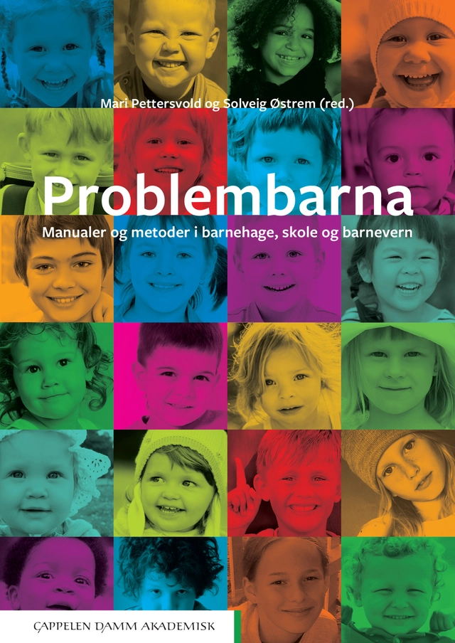 Problembarna : manualer og metoder i barnehage, skole og barnevern; Mari Pettersvold, Solveig Østrem; 2019