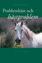 Problemhäst och hästproblem; Henry Blake; 2002