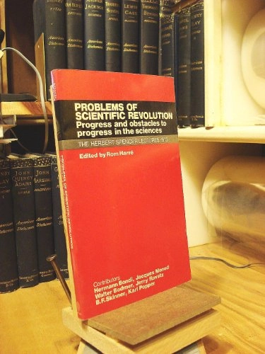 Problems of scientific revolution : progress and obstacles to progress in the sciences; Romano Harr�; 1975