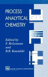 Process analytical chemistry; F McLennan, B D Kowalski; 1995
