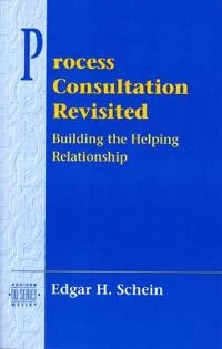 Process consultation revisited : building the helping relationship; Edgar H. Schein; 1999