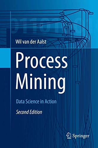 Process mining : data science in action; Aalst; 2016