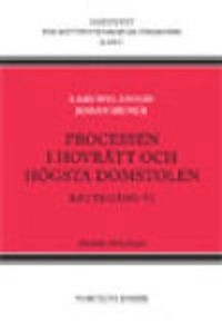 Processen i hovrätt och Högsta domstolen : Rättegång VI; Lars Welamson, Johan Munck; 2011