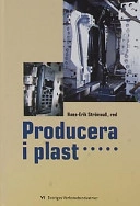 Producera i plast; Hans-Erik Strömvall (red.); 2002