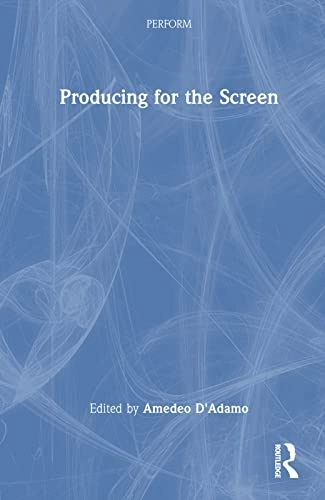 Producing for the Screen; Amedeo D'Adamo; 2020
