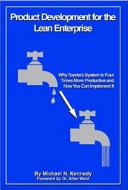 Product development for the lean enterprise : why Toyota's system is four times more productive and how you can implement it; Michael N. Kennedy; 2003