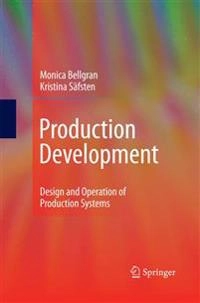 Production development : design and operation of production systems; Monica Bellgran; 2010