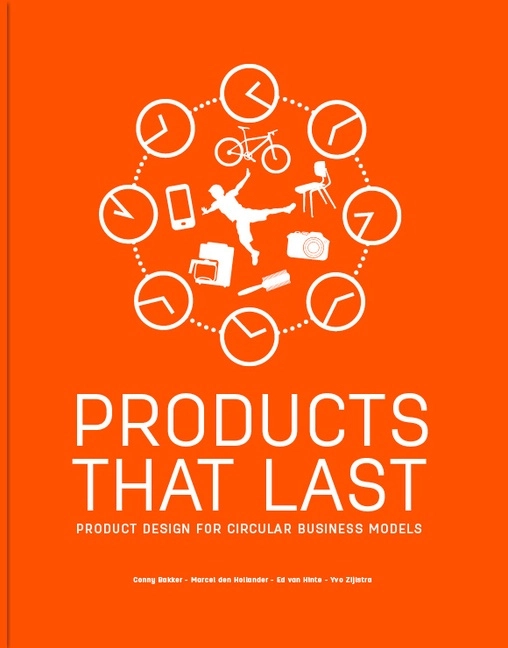 Products That Last; Ed van Hinte, Marcel den Hollander Conny Bakker; 2019
