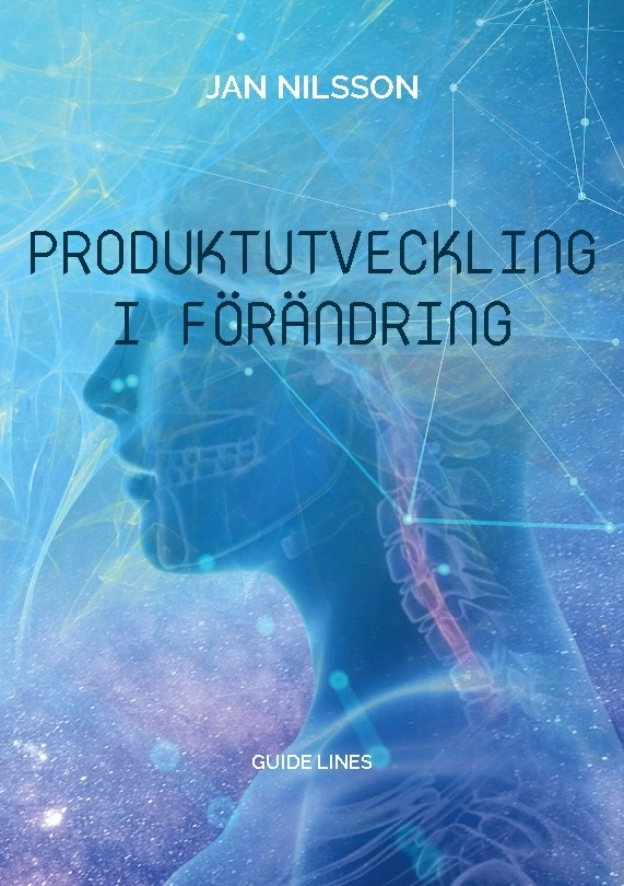Produktutveckling i förändring : guide lines; Jan Nilsson; 2022