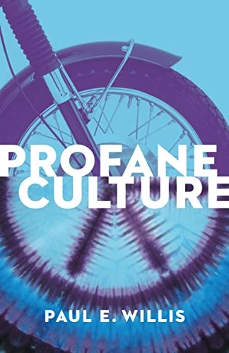 Profane culture; Paul E. Willis; 2014