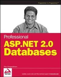 Professional ASP.NET 2.0 Databases; Thiru. Thangarathinam; 2007