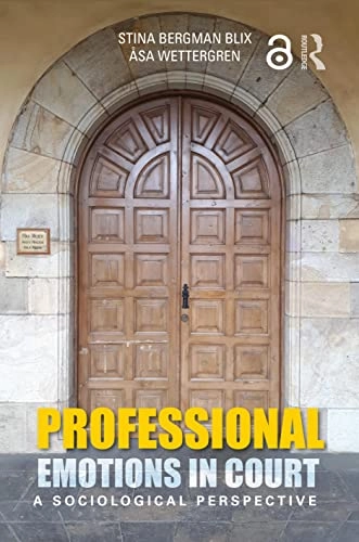 Professional emotions in court : a sociological perspective; Stina Bergman Blix; 2019