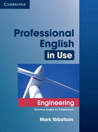 Professional English in use · Engineering; Mark. Ibbotson; 2009