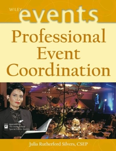 Professional Event Coordination; Julia Rutherford Silvers; 2004