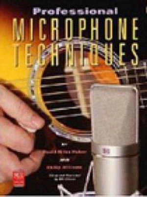Professional microphone techniques; David Miles Huber; 1998