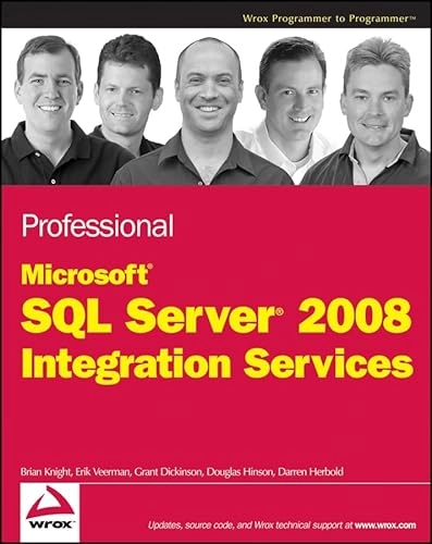 Professional Microsoft SQL Server 2008 Integration Services; Brian Knight, Erik Veerman, Grant Dickinson, Dou Hinson; 2008
