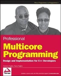 Professional Multicore Programming: Design and Implementation for C++ Devel; Cameron Hughes, Tracey Hughes; 2008
