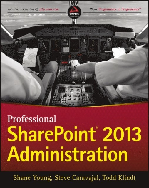 Professional Sharepoint 2013 administration [electronic resource] / Shane Young; Shane. Young; 2013