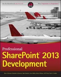 Professional SharePoint 2013 Development; Reza Alirezaei, Brendon Schwartz, Matt Ranlett; 2013