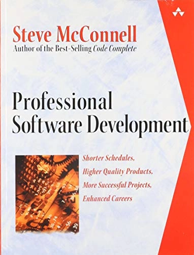 Professional software development : shorter schedules, higher quality products, more successful projects, enhanced careers; Steve McConnell; 2003