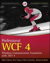 Professional WCF 4: Windows Communication Foundation with .NET 4; Pablo Cibraro, Kurt Claeys, Fabio Cozzolino, Johann Grabner; 2010