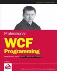 Professional WCF Programming: .NET Development with the Windows Communicati; Scott Klein; 2007