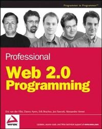 Professional Web 2.0 Programming; Eric van der Vlist, Danny Ayers, Erik Bruchez; 2006