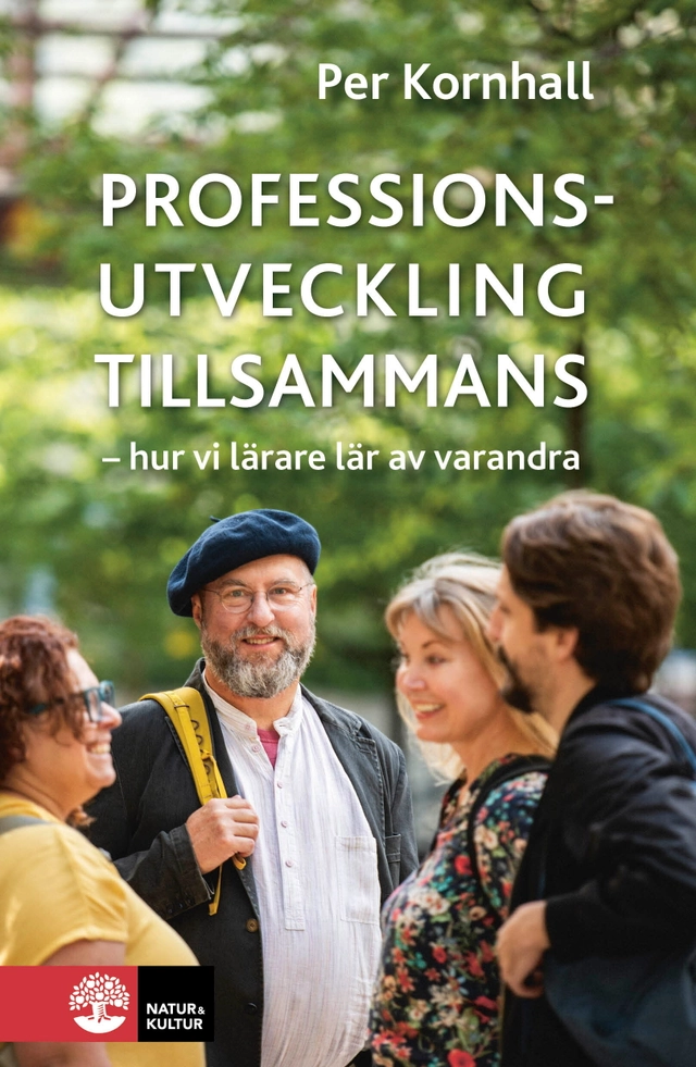 Professionsutveckling tillsammans : hur vi lärare lär av varandra; Per Kornhall; 2024