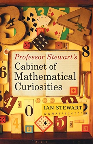 Professor Stewart's cabinet of mathematical curiosities; Ian Stewart; 2008