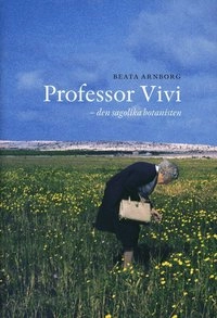 Professor Vivi : den sagolika botanisten; Beata Arnborg; 2008